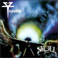 Trouble (USA-1) : The Skull